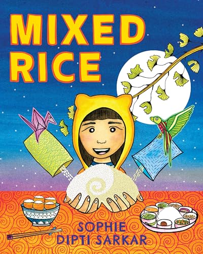 Mixed Rice : A Multicultural Tale of Food, Feelings, and Finding Home Together