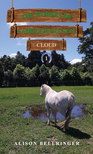 The Horses of Saddlers Ranch: Cloud : Book One