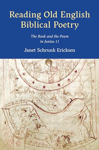 Reading Old English Biblical Poetry : The Book and the Poem in Junius 11