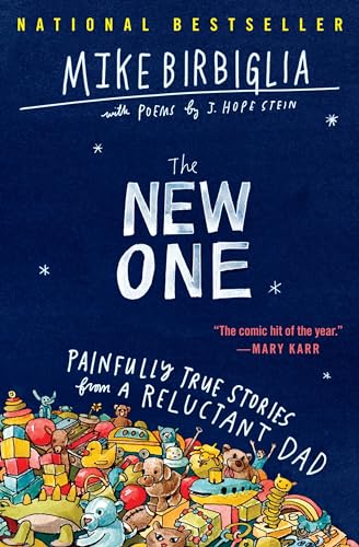 The New One : Painfully True Stories from a Reluctant Dad
