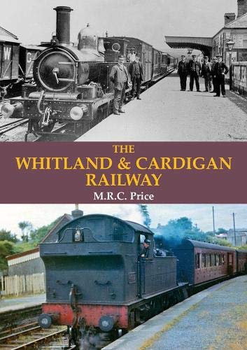 The Whitland & Cardigan Railway: OL39 (Oakwood Library of Railway History)