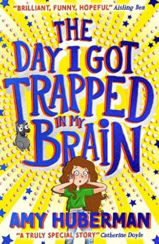 The Day I Got Trapped in my Brain - THE BOY WHO MADE THE WORLD DISAPPEAR meets INSIDE OUT from one of Ireland's best-loved stars