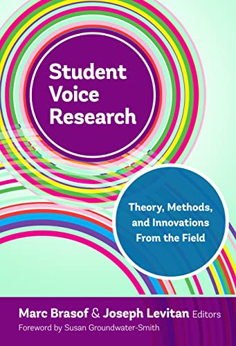 Student Voice Research : Theory, Methods, and Innovations from the Field