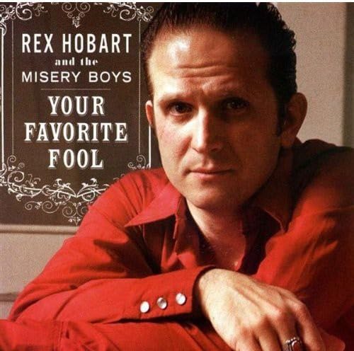 Rex Hobart & Misery Boys - Your Favorite Fool [CD]