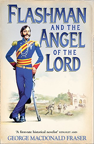 Flashman and the Angel of the Lord: From the Flashman Papers, 1858-59