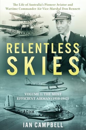 Relentless Skies : Volume 1 - The Most Efficient Airman (1910-1942) 1