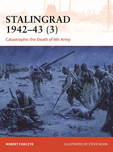 Stalingrad 1942–43 (3): Catastrophe: the Death of Sixth Army: Catastrophe: the Death of 6th Army: 385 (Campaign)
