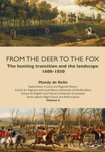 From the Deer to the Fox : The Hunting Transition and the Landscape, 1600–1850