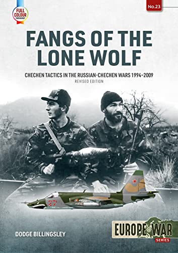 Fangs of the Lone Wolf: Chechen Tactics in the Russian-Chechen Wars, 1994-2009: 23 (Europe@War)