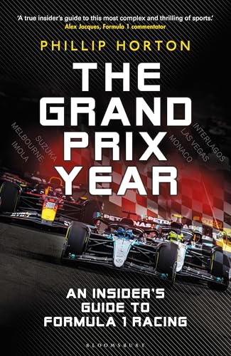 The Grand Prix Year : An Insider's Guide to Formula 1 Racing