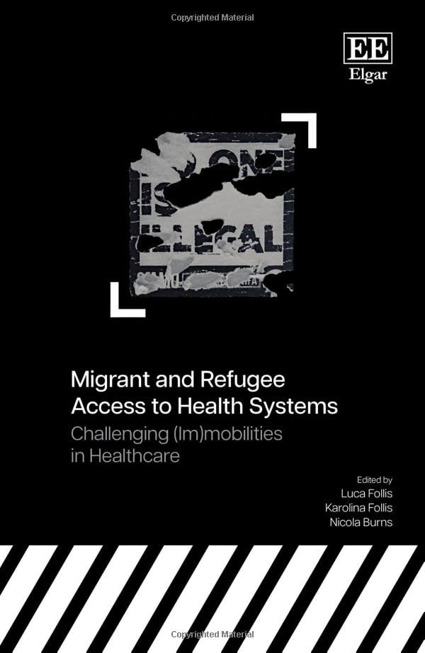 Migrant and Refugee Access to Health Systems : Challenging (Im)mobilities in Healthcare