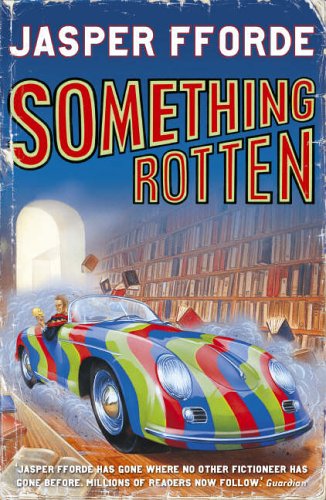 Something Rotten: Thursday Next Book 4