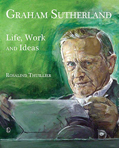 Graham Sutherland: Life, Work and Ideas