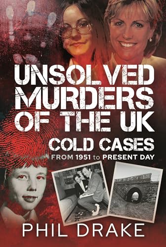 Unsolved Murders of the UK : Cold Cases from 1951 to Present Day