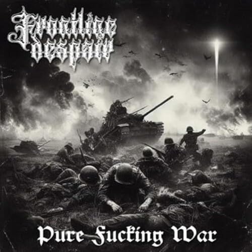 Frontline Despair - Pure Fucking War [CD]