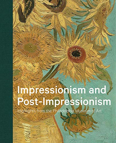 Impressionism and Post-Impressionism - Highlights from the Philadelphia Museum of Art