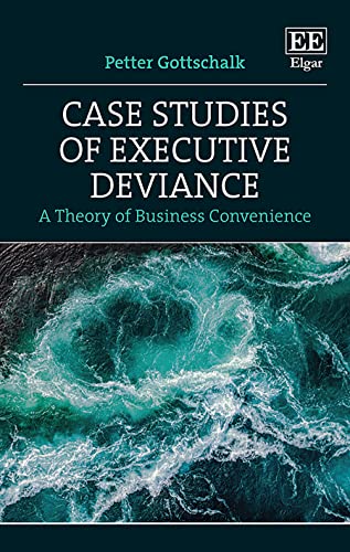 Case Studies of Executive Deviance : A Theory of Business Convenience