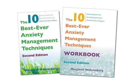 The 10 Best-Ever Anxiety Management Techniques