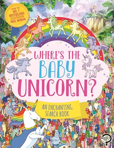Where’s the Baby Unicorn? : An Enchanting Search and Find Book