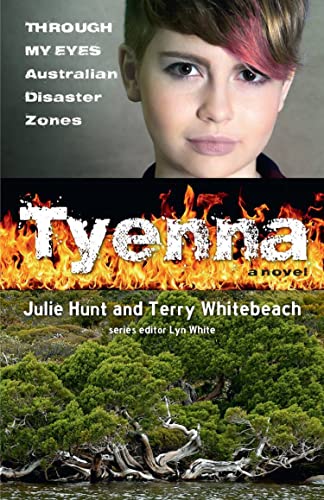 Tyenna: Through My Eyes - Australian Disaster Zones : 1