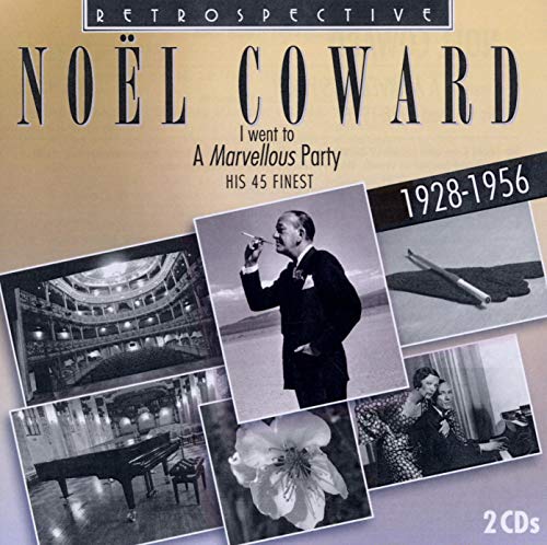 Noel Coward - Noel Coward: I went to a marvellous party [CD]