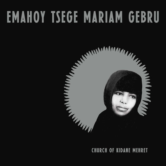 Emahoy Tsege Mariam Gebru - Church Of Kidane Mehret [VINYL]