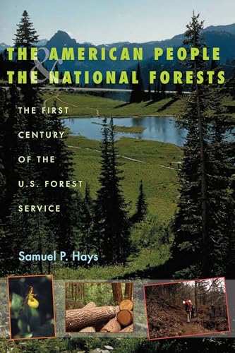 The American People and the National Forests : The First Century of the U.S. Forest Service