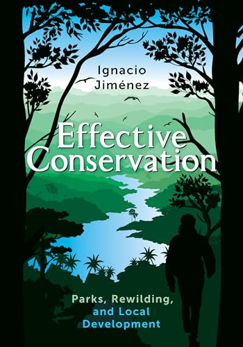 Effective Conservation : Parks, Rewilding, and Local Development