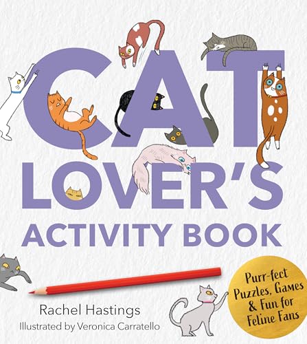 A Cat Lover's Activity Book : Purr-fect Puzzles, Games & Fun for Feline Fans