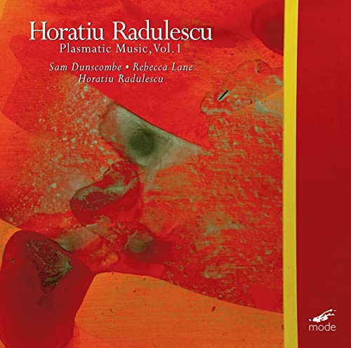 Dunscombe/lane/radulescu - Horatiu Radulescu: Plasmatic Music, Vol 1 [CD]