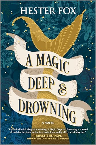 A Magic Deep and Drowning : A Novel