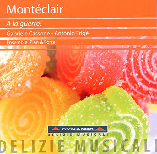 Ensemble Pian And Forte - De Monteclair: A La Guerre [CD]