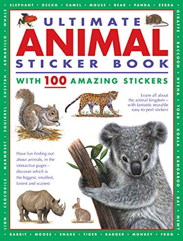 Ultimate Animal Sticker Book with 100 amazing stickers: Learn all about the animal kingdom - with fantastic reusable easy-to-peel stickers. (ultimate sticker books)