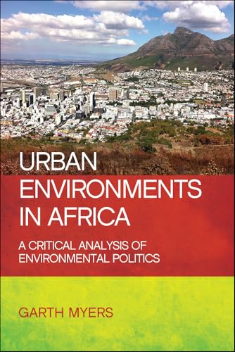 Urban Environments in Africa : A Critical Analysis of Environmental Politics
