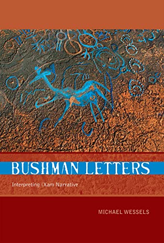 Bushman Letters : Interpreting |Xam Narrative