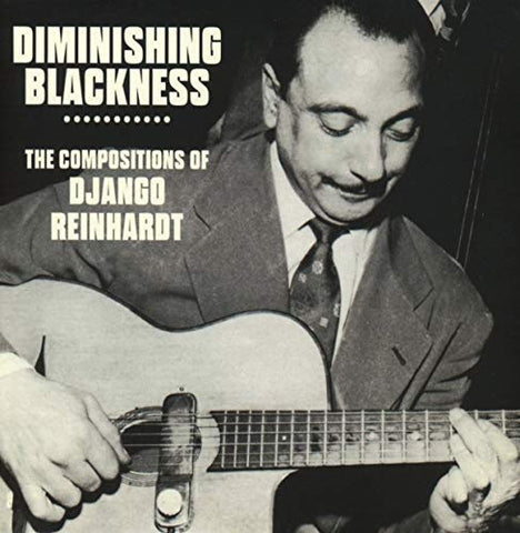 Reinhardt Django - Diminishing Blackness : The Compositions Of Django Reinhardt [CD]