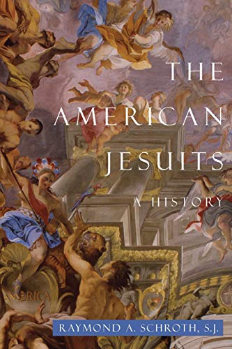 The American Jesuits: A History