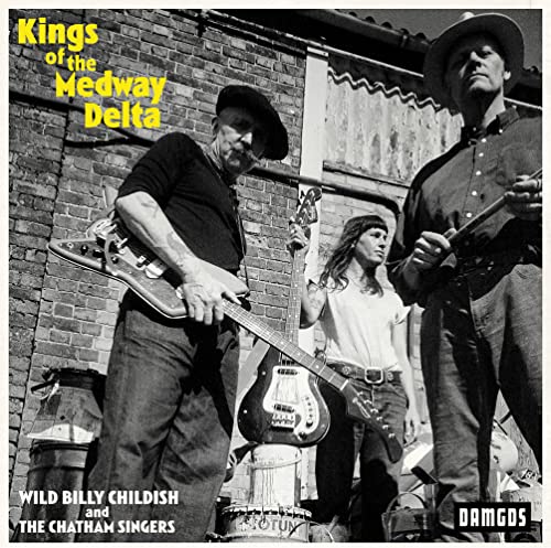 Wild Billy Childish & The Chatham Singers - Kings Of The Medway Delta [VINYL]