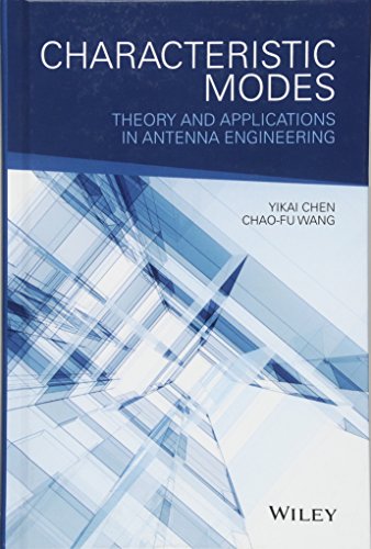 Characteristic Modes : Theory and Applications in Antenna Engineering