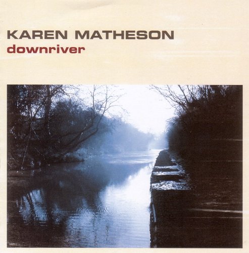 Karen Matheson - Downriver [CD]