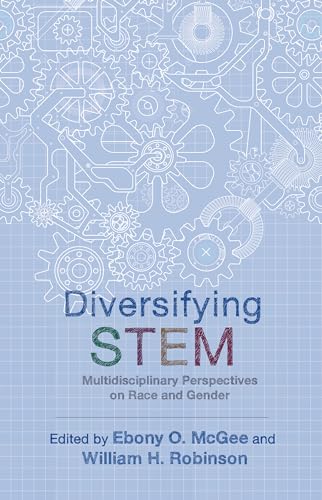 Diversifying STEM: Multidisciplinary Perspectives on Race and Gender