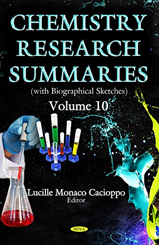 Chemistry Research Summaries. : Volume 10 with Biographical Sketches