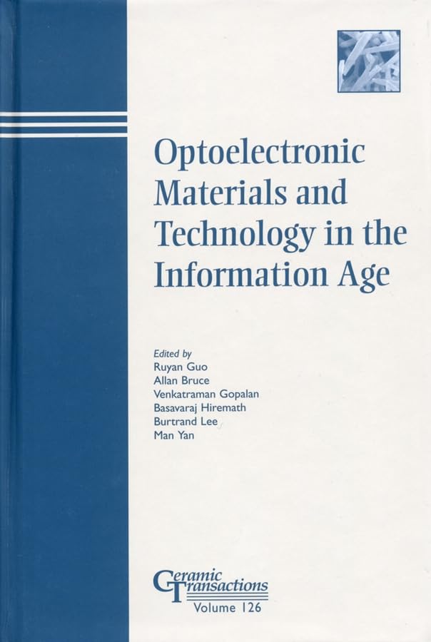 Optoelectronic Materials and Technology in the Information Age: Proceedings of the Symposium at the 103rd Annual Meeting of the American Ceramic Society