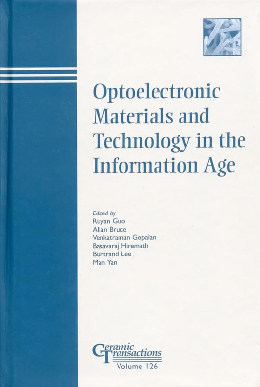 Optoelectronic Materials and Technology in the Information Age: Proceedings of the Symposium at the 103rd Annual Meeting of the American Ceramic Society