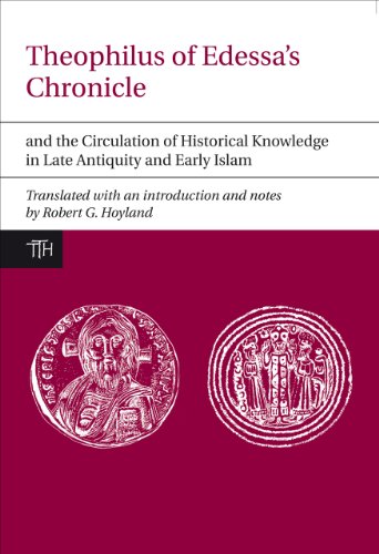 Theophilus of Edessa’s Chronicle and the Circulation of Historical Knowledge in Late Antiquity and Early Islam : 57