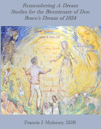 Remembering a Dream : Studies for the Bicentenary of Don BOscos Dream of 1824