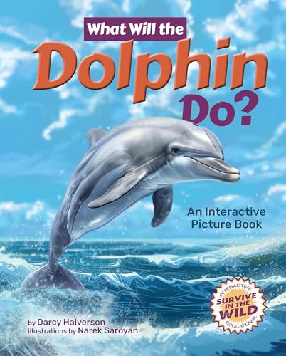 What Will the Dolphin Do? : An Interactive Picture Book