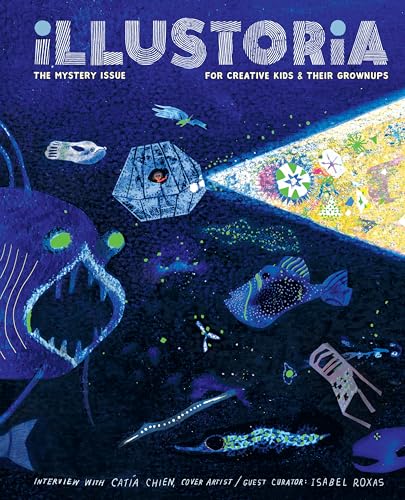 Illustoria: Mystery: Issue #20: Stories, Comics, Diy, for Creative Kids and Their Grownups