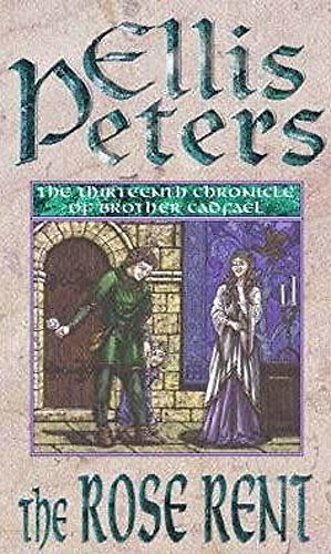 The Rose Rent: 13 (Cadfael Chronicles)
