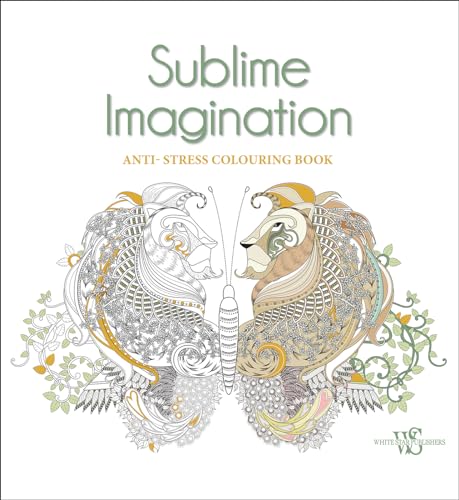 Sublime Imagination : Anti-Stress Colouring Book